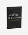 DESBLOQUEA TU ABUNDANCIA